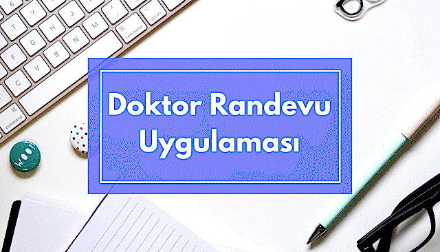 Doktor Randevu Uygulaması
