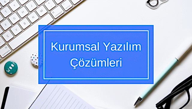 Kurumsal Yazılım Çözümleri