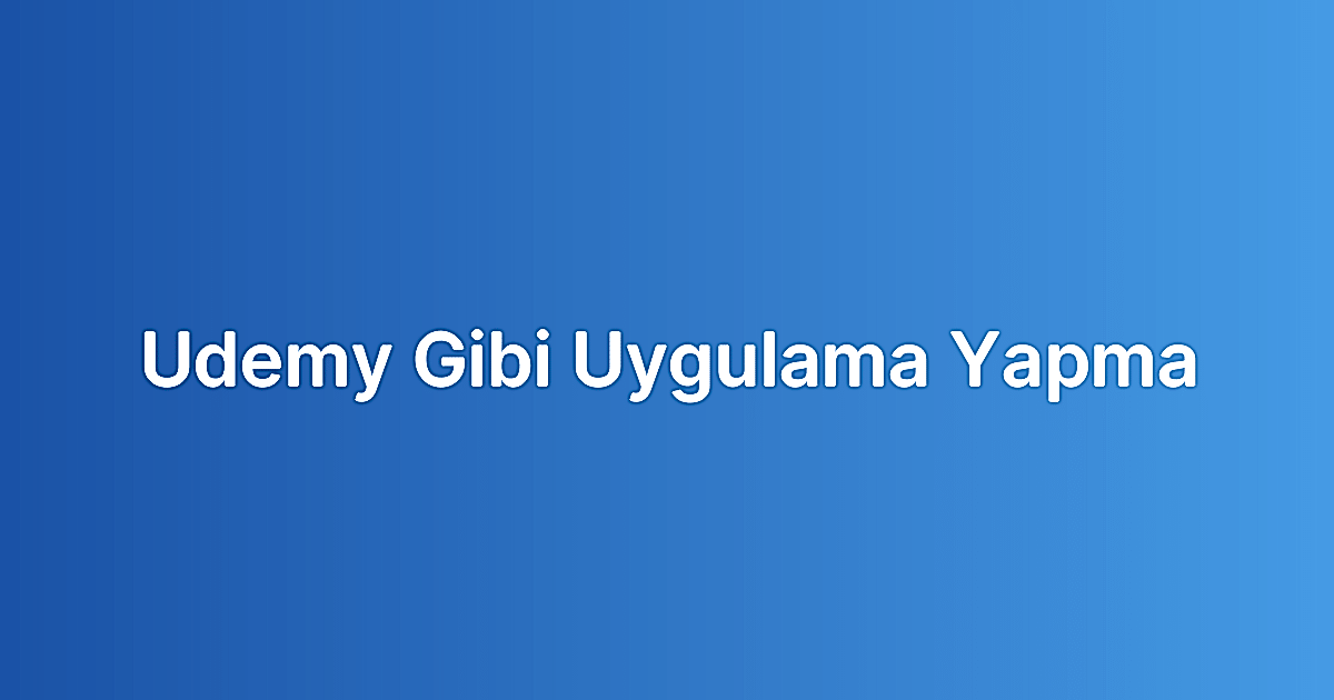 Udemy Gibi Uygulama Yapma